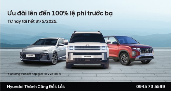 ƯU ĐÃI LÊN ĐẾN 100% LỆ PHÍ TRƯỚC BẠ TRONG THÁNG 5/2025